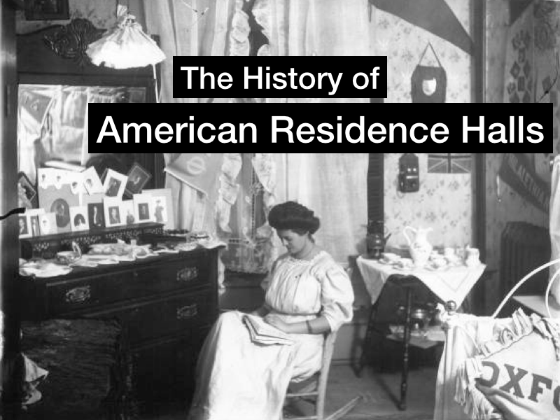 History of American Residence Halls